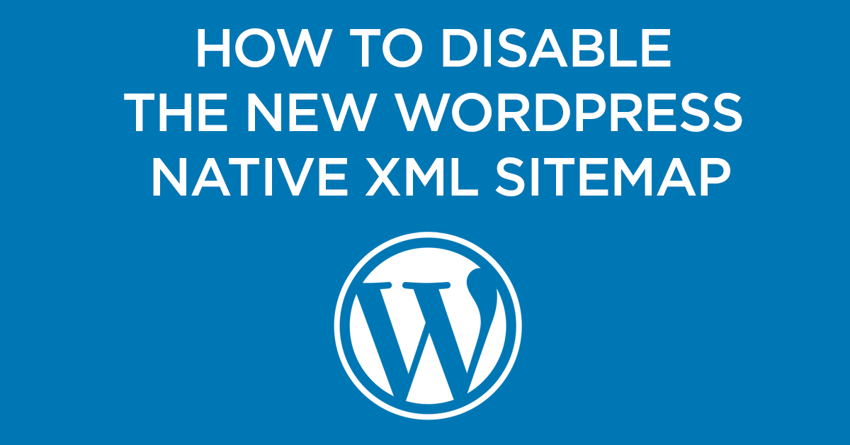 How to Disable the New WordPress 5.5 XML Sitemap