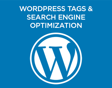 WordPress Tags and Search Engine Optimization