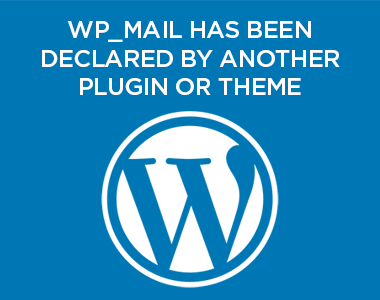 Troubleshoot the WordPress Error: wp_mail () has been declared by another plugin or theme